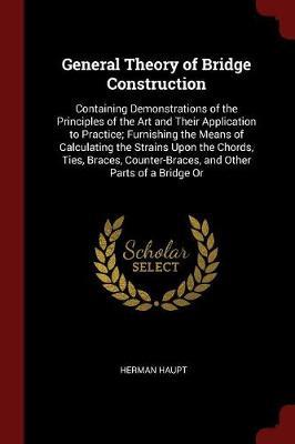 General Theory of Bridge Construction by Herman Haupt image