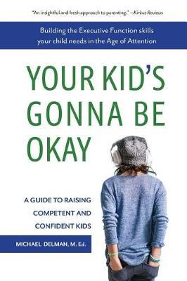 Your Kid's Gonna Be Okay by Michael Delman image