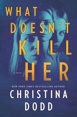 What Doesn't Kill Her on Hardback by Christina Dodd