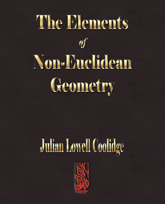 The Elements of Non-Euclidean Geometry by Julian Lowell Coolidge image