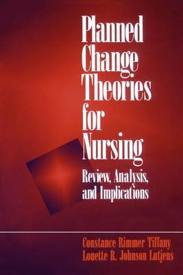 Planned Change Theories for Nursing by Constance H. Tiffany