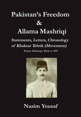Pakistan's Freedom & Allama Mashriqi; Statements, Letters, Chronology of Khaksar Tehrik (Movement), Period image