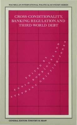 Cross-Conditionality Banking Regulation and Third-World Debt on Hardback