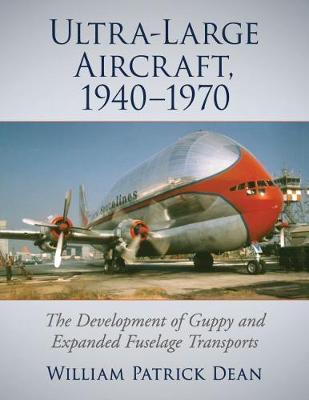 Ultra-Large Aircraft, 1940-1970 by William Patrick Dean image