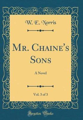 Mr. Chaine's Sons, Vol. 3 of 3 by W E Norris image