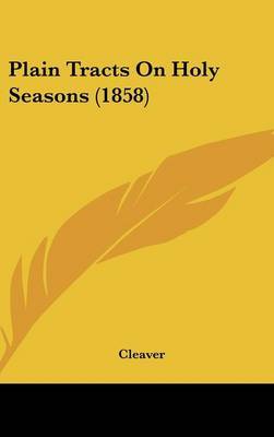 Plain Tracts On Holy Seasons (1858) by Cleaver image