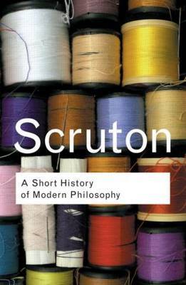A Short History of Modern Philosophy by Roger Scruton image