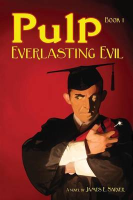 Pulp Book I - Everlasting Evil by James Sarver image