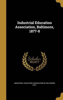 Industrial Education Association, Baltimore, 1877-8 on Hardback