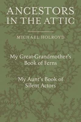 Ancestors in the Attic by Michael Holroyd image