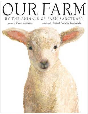 Our Farm: By the Animals of Farm Sanctuary on Hardback by Maya Gottfried