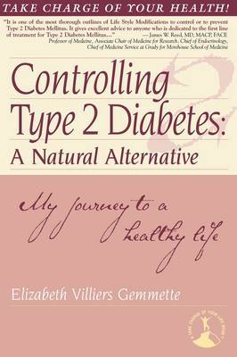 Controlling Type 2 Diabetes: A Natural Alternative on Paperback by Elizabeth Villiers Gemmette