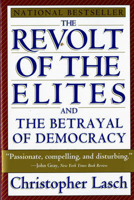 The Revolt of the Elites and the Betrayal of Democracy by Christopher Lasch image