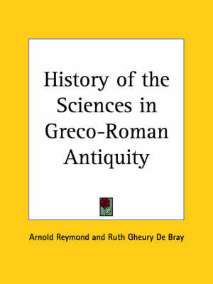 History of the Sciences in Greco-Roman Antiquity (1927) by Arnold Reymond image