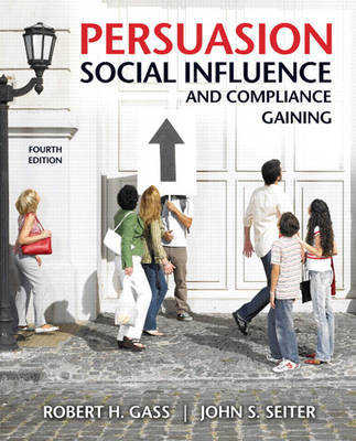 Persuasion, Social Influence, and Compliance Gaining on Paperback by Robert H. Gass