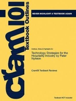 Cram 101 Textbook Outlines Technology Strategies for the Hospitality Industry by Peter Nyheim image