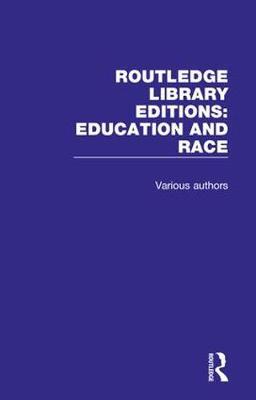Routledge Library Editions: Education and Race by Various ~ image