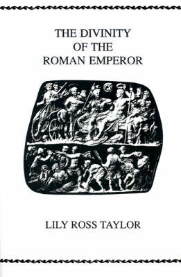 The Divinity Of the Roman Emperor by Lily Ross Taylor image