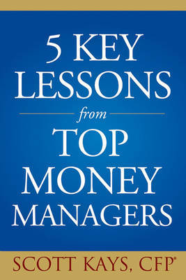Five Key Lessons from Top Money Managers by Scott Kays image