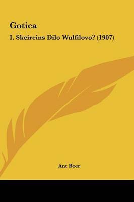 Gotica: I. Skeireins Dilo Wulfilovo? (1907) by Ant Beer image