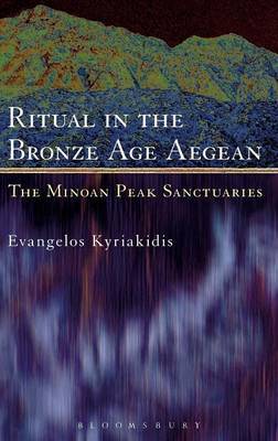 Ritual in the Bronze Age Aegean on Hardback by Evangelos Kyriakidis