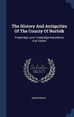 The History and Antiquities of the County of Norfolk by * Anonymous image