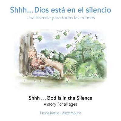Shhh...God Is in the Silence (Bilingual Edition) by Fiona Basile image