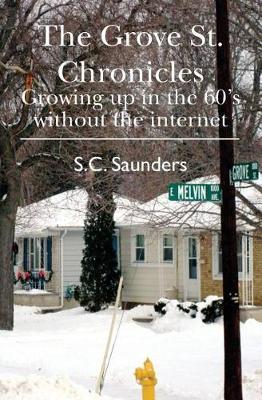 The Grove St. Chronicles by S C Saunders image
