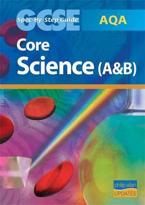 AQA GCSE Core Science (A and B) Spec by Step Guide by Nigel English image