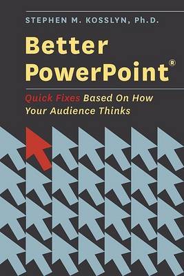 Better PowerPoint (R) by Stephen Kosslyn image