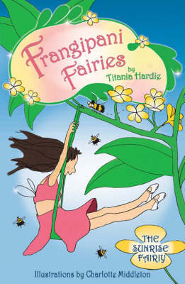 Frangipani Fairies: Sunrise on Paperback by Titania Hardie