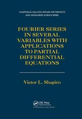 Fourier Series in Several Variables with Applications to Partial Differential Equations by Victor L. Shapiro image