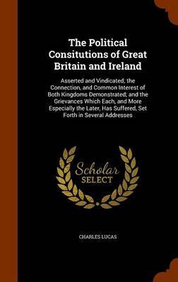 The Political Consitutions of Great Britain and Ireland image