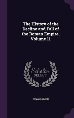 The History of the Decline and Fall of the Roman Empire, Volume 11 image