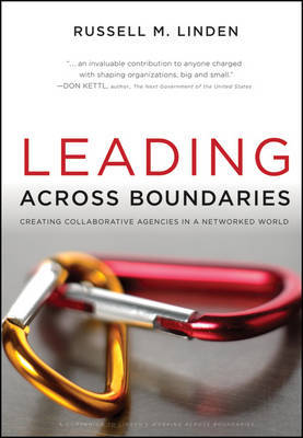 Leading Across Boundaries: Creating Collaborative Agencies in a Networked World by Russell M. Linden image