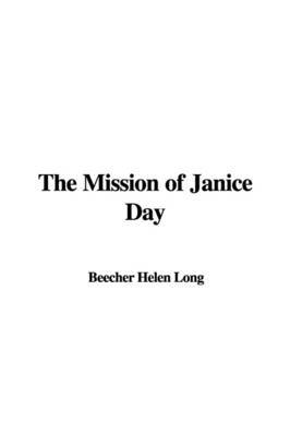 The Mission of Janice Day by Beecher Helen Long image