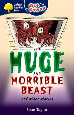 Oxford Reading Tree: All Stars: Pack 3A: the Huge and Horrible Beast by Sean Taylor image
