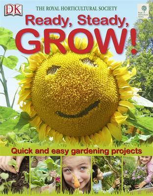 RHS Ready, Steady, Grow! on Hardback by Royal Horticultural Society