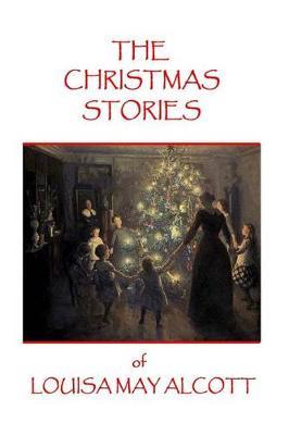 The Christmas Stories of Louisa May Alcott by Louisa May Alcott image