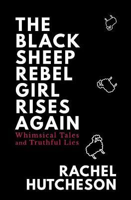 The Black Sheep Rebel Girl Rises Again by Rachel Hutcheson image