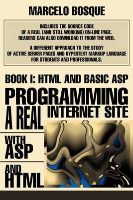 Programming a Real Internet Site with ASP and HTML: Book I: HTML and Basic ASP by Marcelo Bosque image
