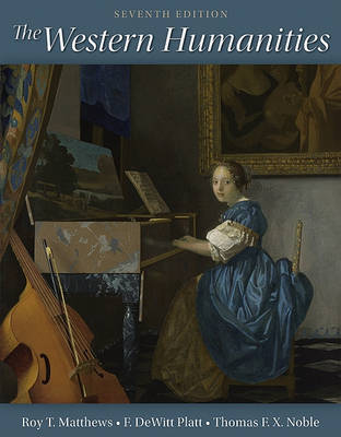 The Western Humanities, Complete by Roy Matthews (MICHIGAN STATE U-EAST LANSING MICHIGAN STATE UEAST LANSING MICHIGAN STATE UEAST LANSING MICHIGAN STATE UEAST LANSING MICHIGAN STATE UEAS image
