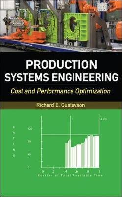 Production Systems Engineering: Cost and Performance Optimization by Richard E. Gustavson image