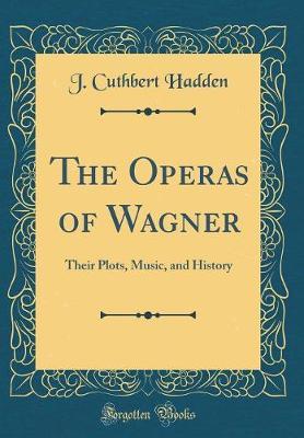 The Operas of Wagner by J.Cuthbert Hadden image