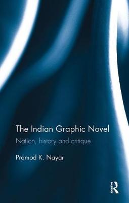 The Indian Graphic Novel by Pramod K Nayar image
