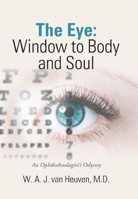 The Eye by W a J Van Heuven MD image