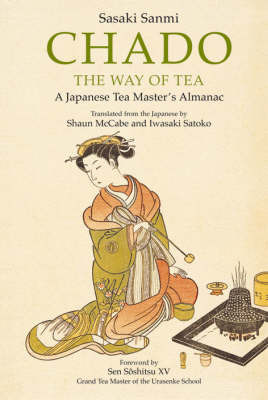 Chado: The Way of Tea - A Japanese Tea Master's Almanac by Sasaki Sanmi image