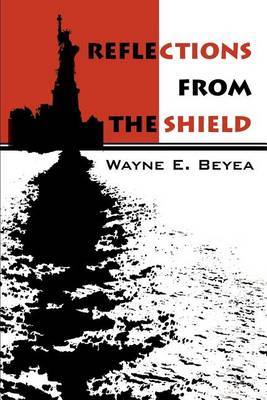 Reflections from the Shield by Wayne E. Beyea image