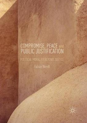 Compromise, Peace and Public Justification by Fabian Wendt image