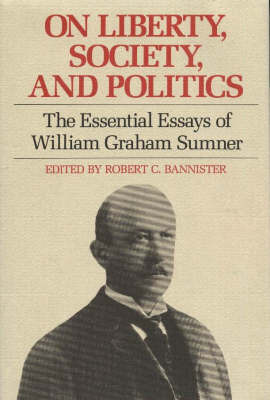 On Liberty, Society and Politics by William Graham Sumner image